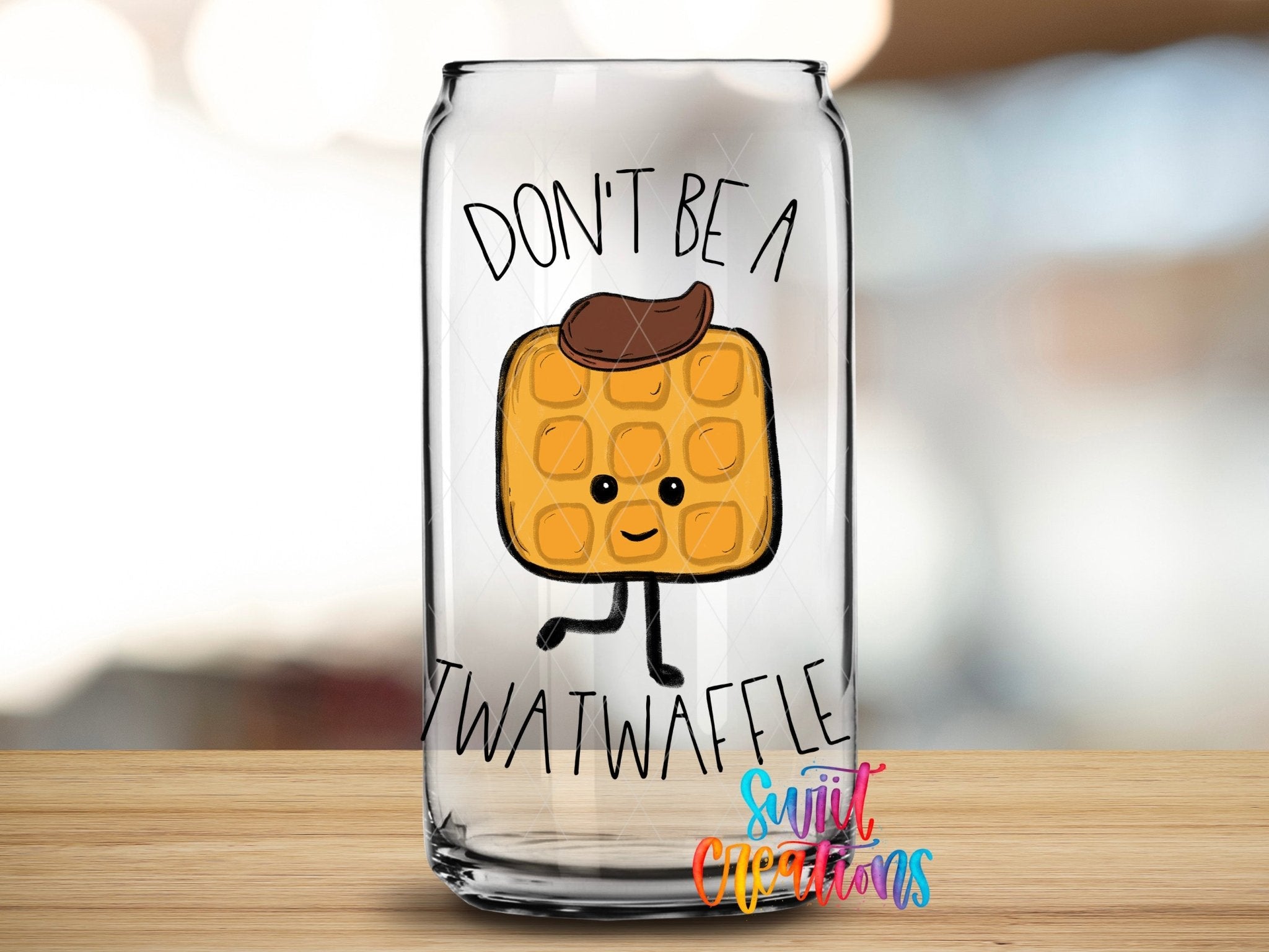 Don't Be a Twatwaffle UV DTF Cup Decal | UV014 - Swiit Creations