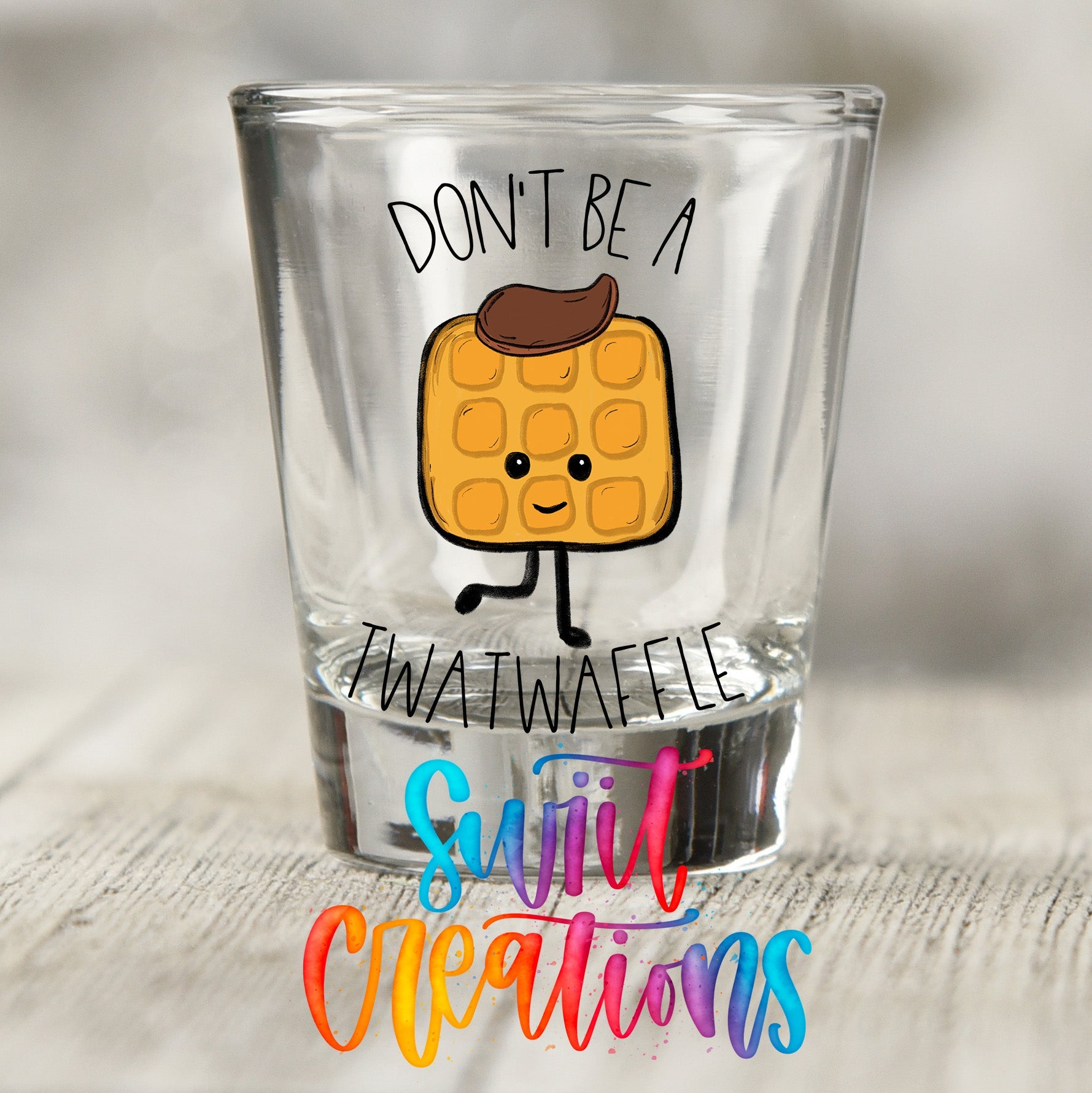 Don't Be a Twatwaffle UV DTF Shot Glass Transfer | SG014 - Swiit Creations