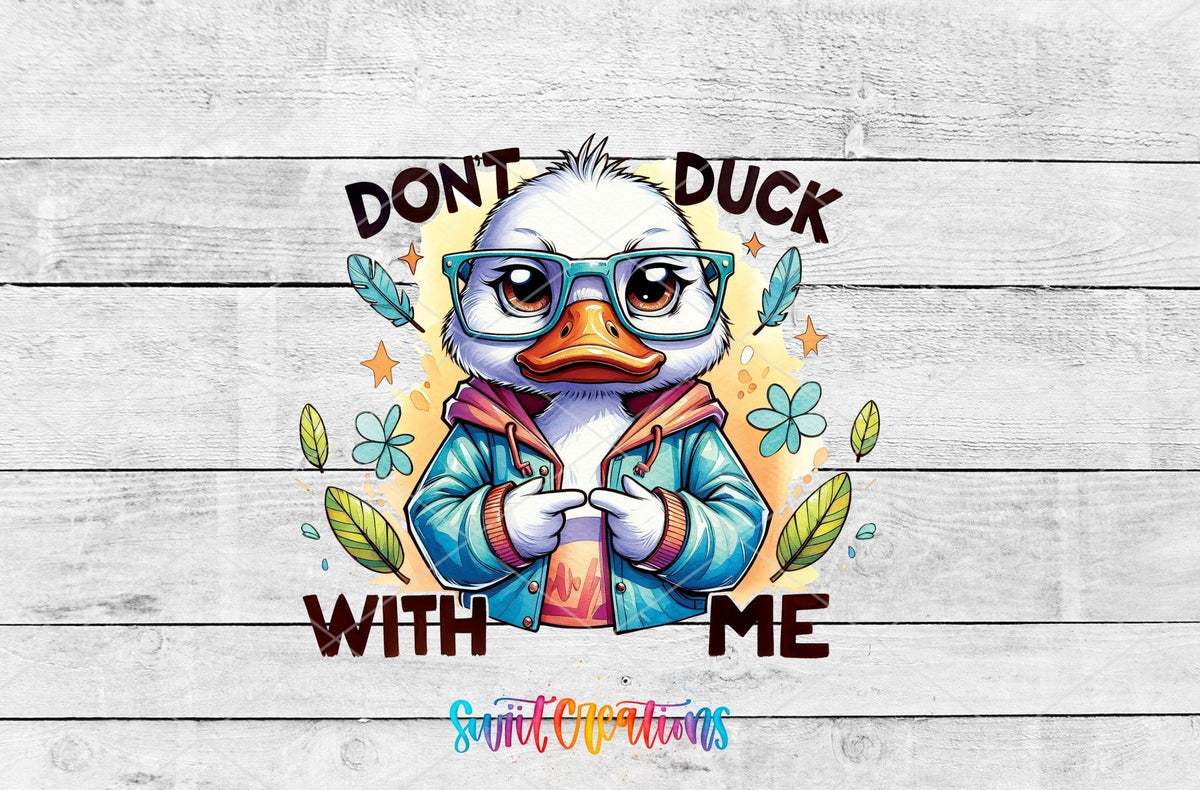Don't Duck With Me duck in a blue jacket UV DTF transfer artwork on a white wood background