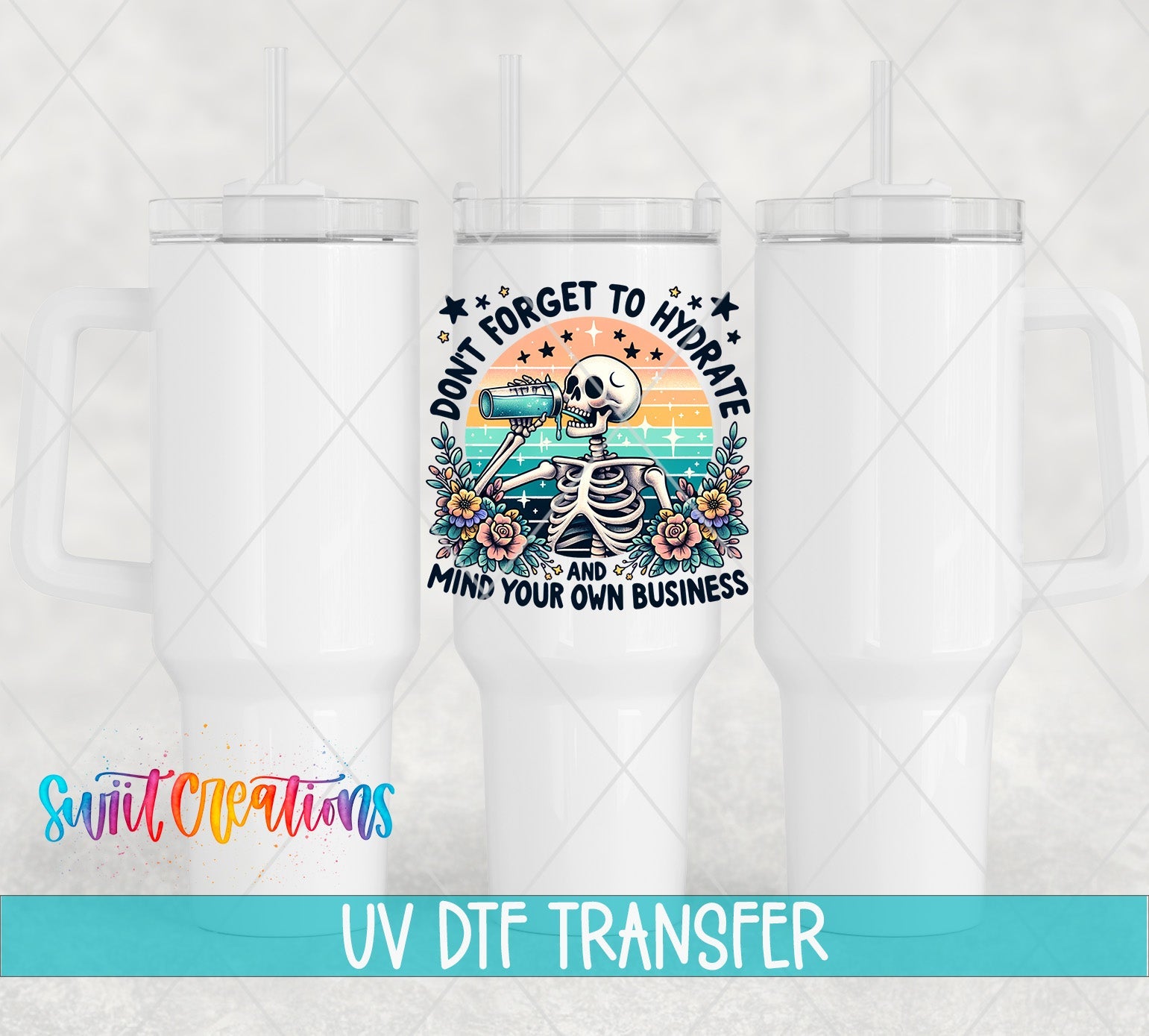 Don’t Forget to Hydrate UV DTF transfer applied to a white tumbler set from Swiit Creations