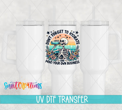 Don't Forget to Hydrate UV DTF transfer on white 40 oz tumblers