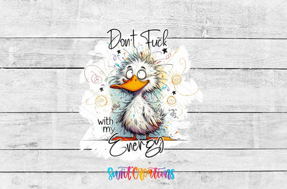 Dont Fuck With My Energy Funny Duck Motel Keychain UV DTF Transfer | MK1394 - Swiit Creations