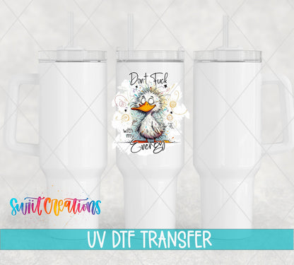 Don't F*ck With My Energy UV DTF transfer on white 40 oz tumblers