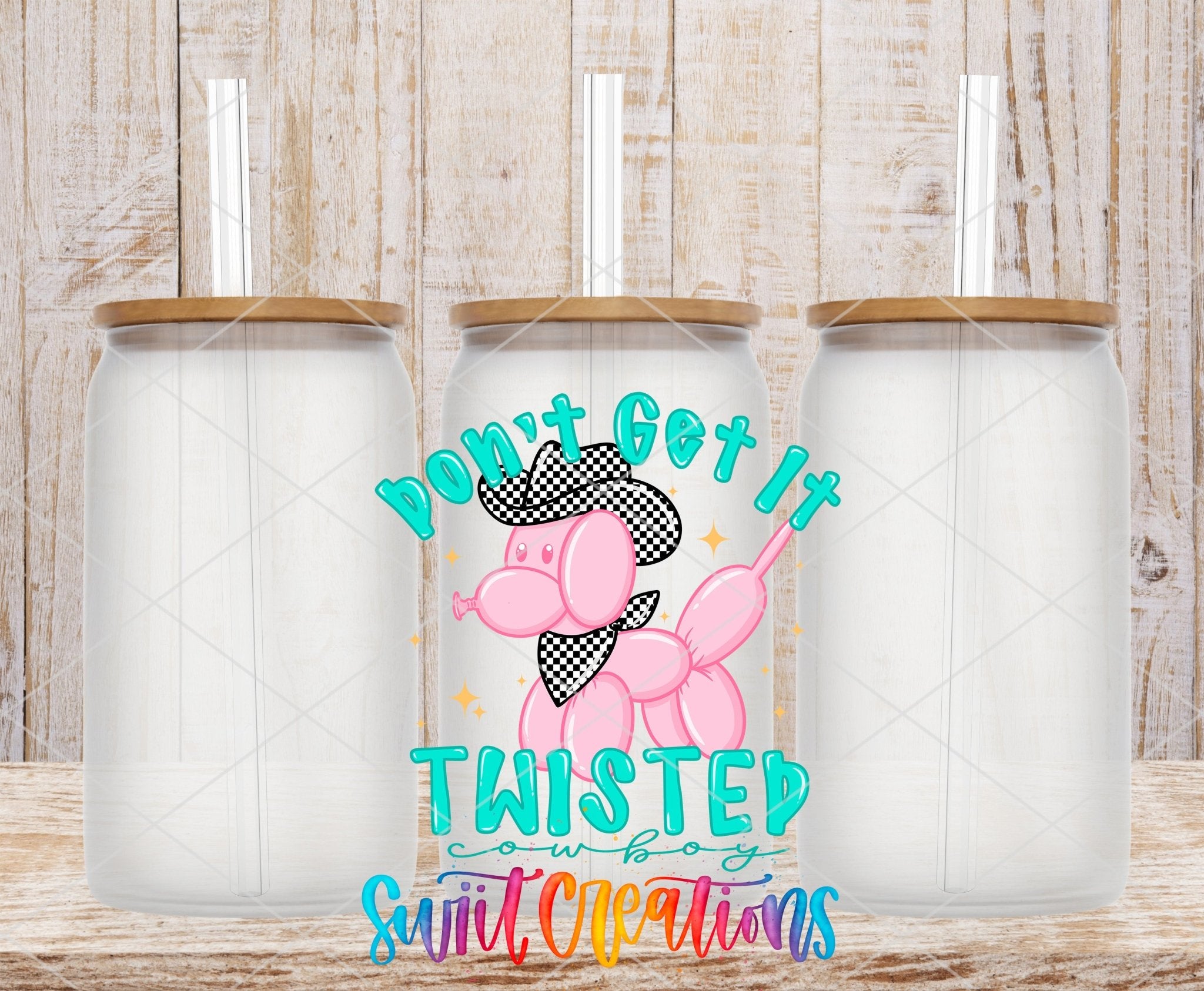 Don’t Get It Twisted Cowboy Sassy UV DTF transfer applied to a clear glass can set from Swiit Creations