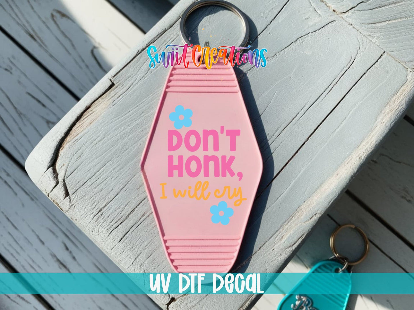 Don't Honk, I Will Cry Motel Keychain UV DTF Transfer | Funny Anxiety Decal | MK2122 - Swiit Creations