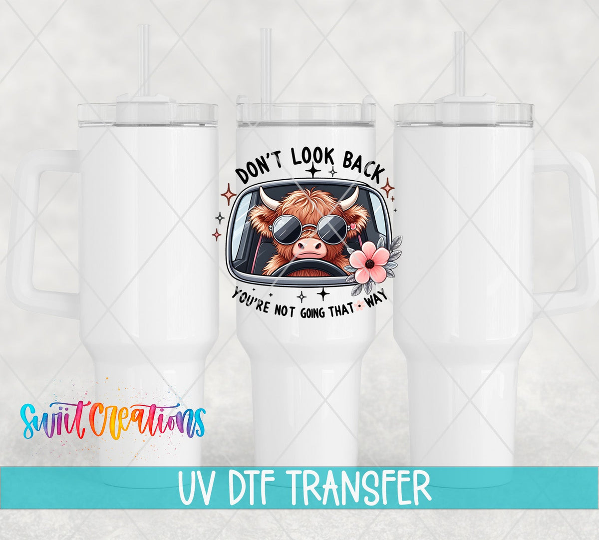 Don't Look Back UV DTF transfer on white 40 oz tumblers