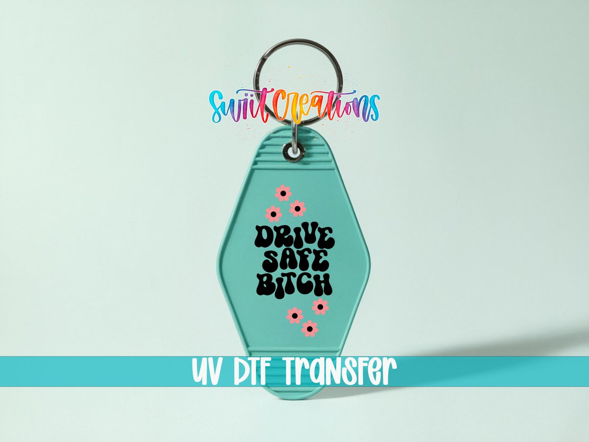 Drive Safe Bitch Motel Keychain UV DTF Transfer | Funny Adult Humor Car Decal | MK2124 - Swiit Creations