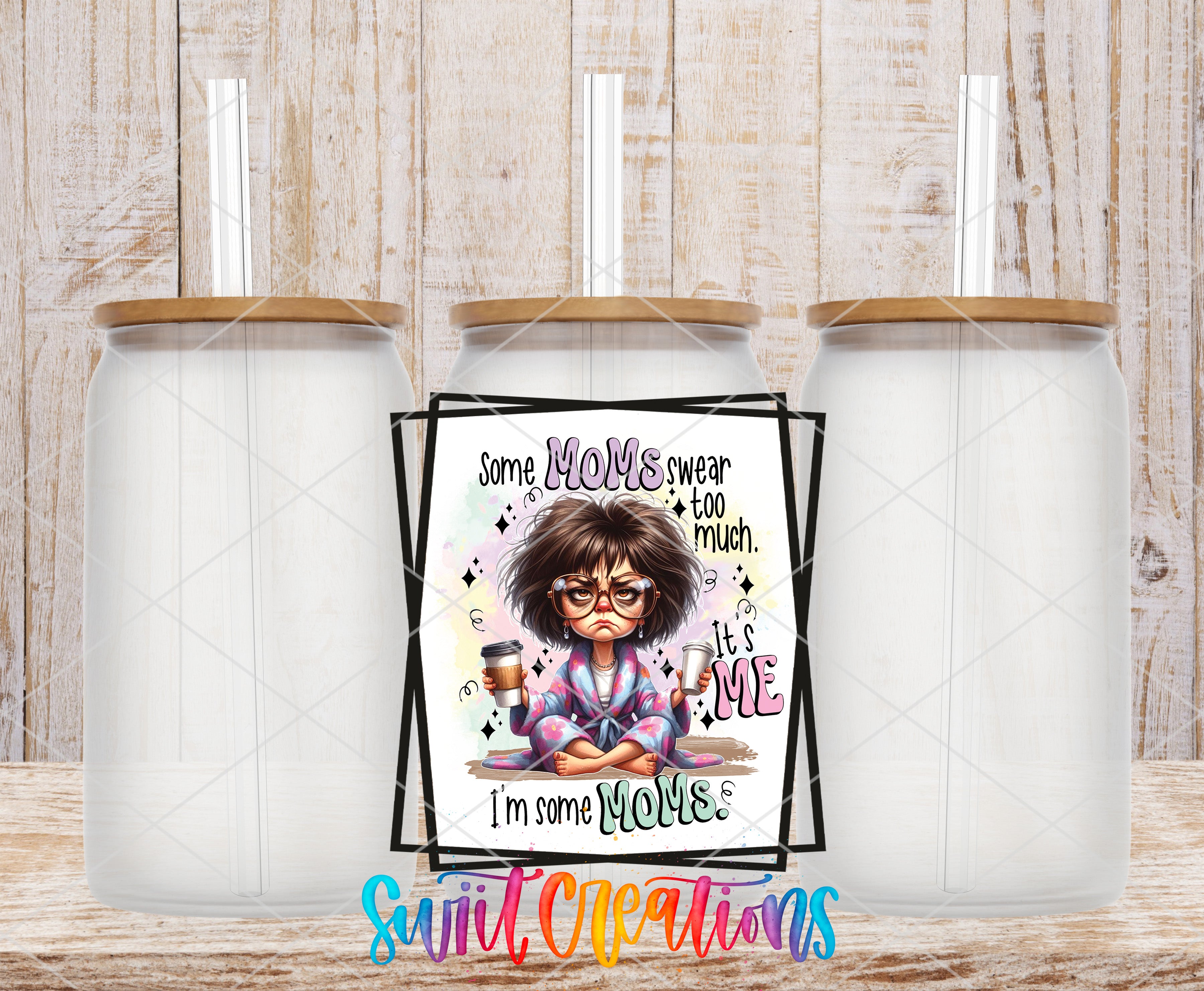 A cartoon image of a woman with a humorous caption, "Some Moms sweat & tear up too much. It's me. I'm some Moms", is displayed in front of three glass jars with lids.