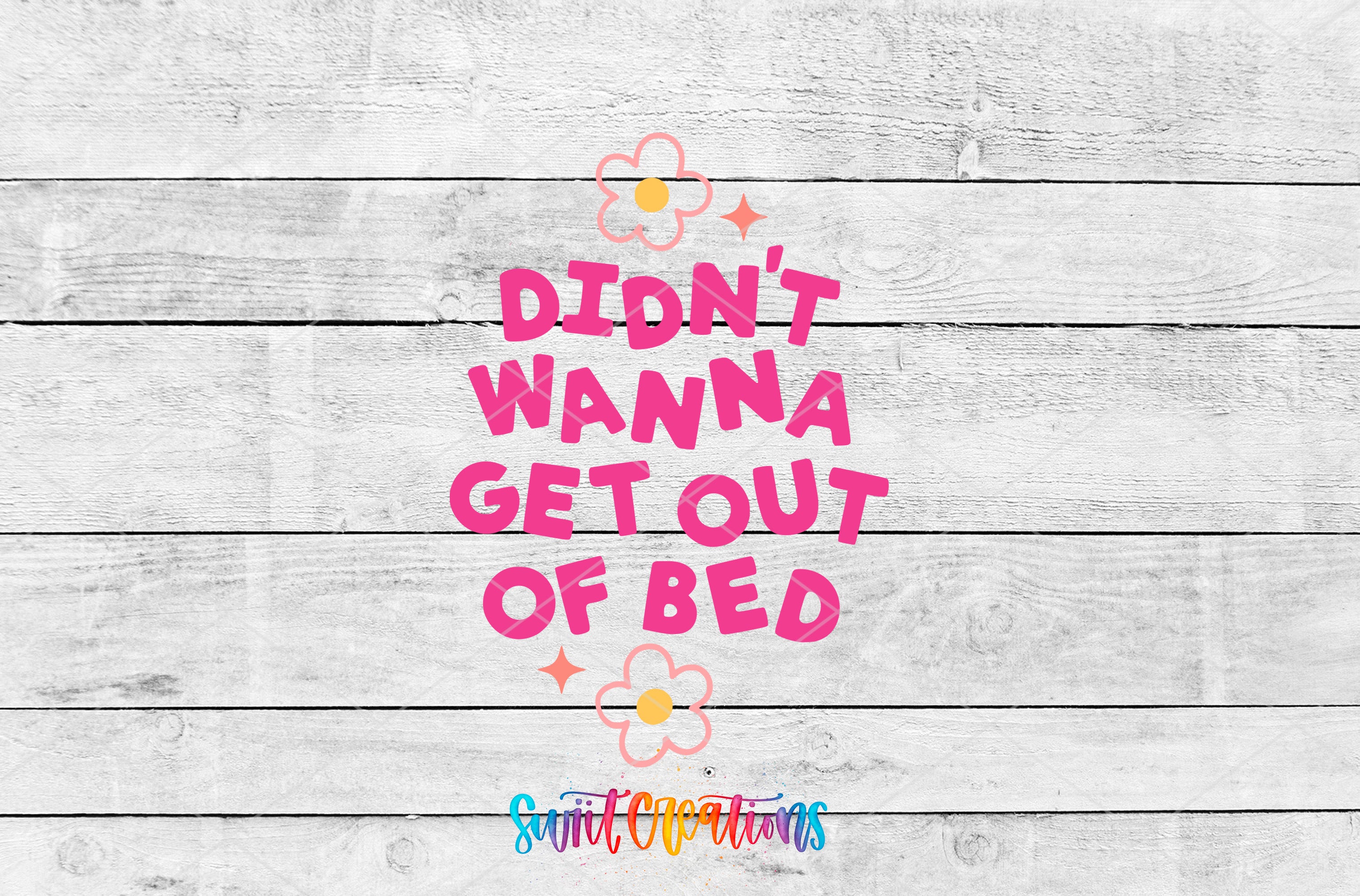 a text that reads "Didn't Wanna Get Out of Bed" in a playful, colorful font.