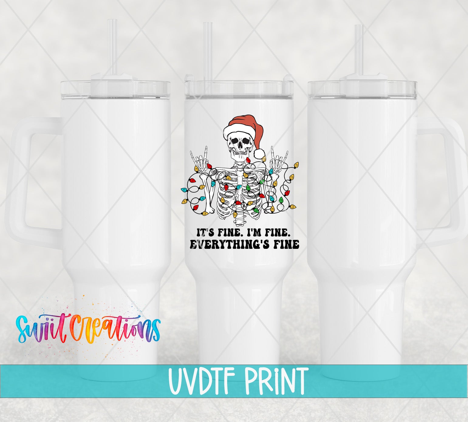 a white tumbler with a printed design of a skeleton wearing a Santa hat and holding a sign that says "It's fine, I'm fine, everything's fine".
