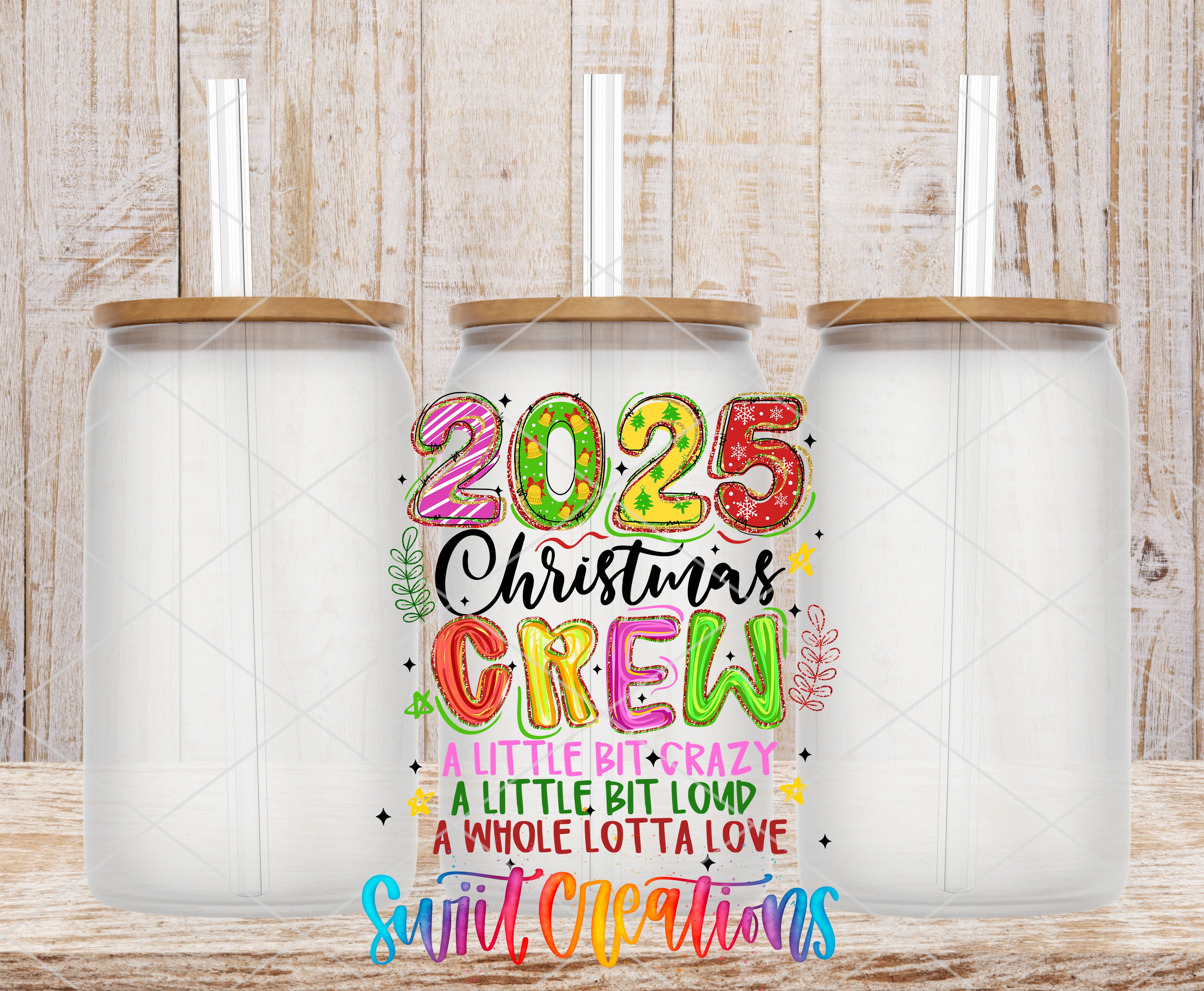three glass jars with lids, arranged in a row against a wooden background. The jars appear to be empty, and there is a colorful text overlay that reads "2025 Christmas Crew" and includes phrases like "A little bit crazy", "a whole lot lotta love", and "sweet creations".
