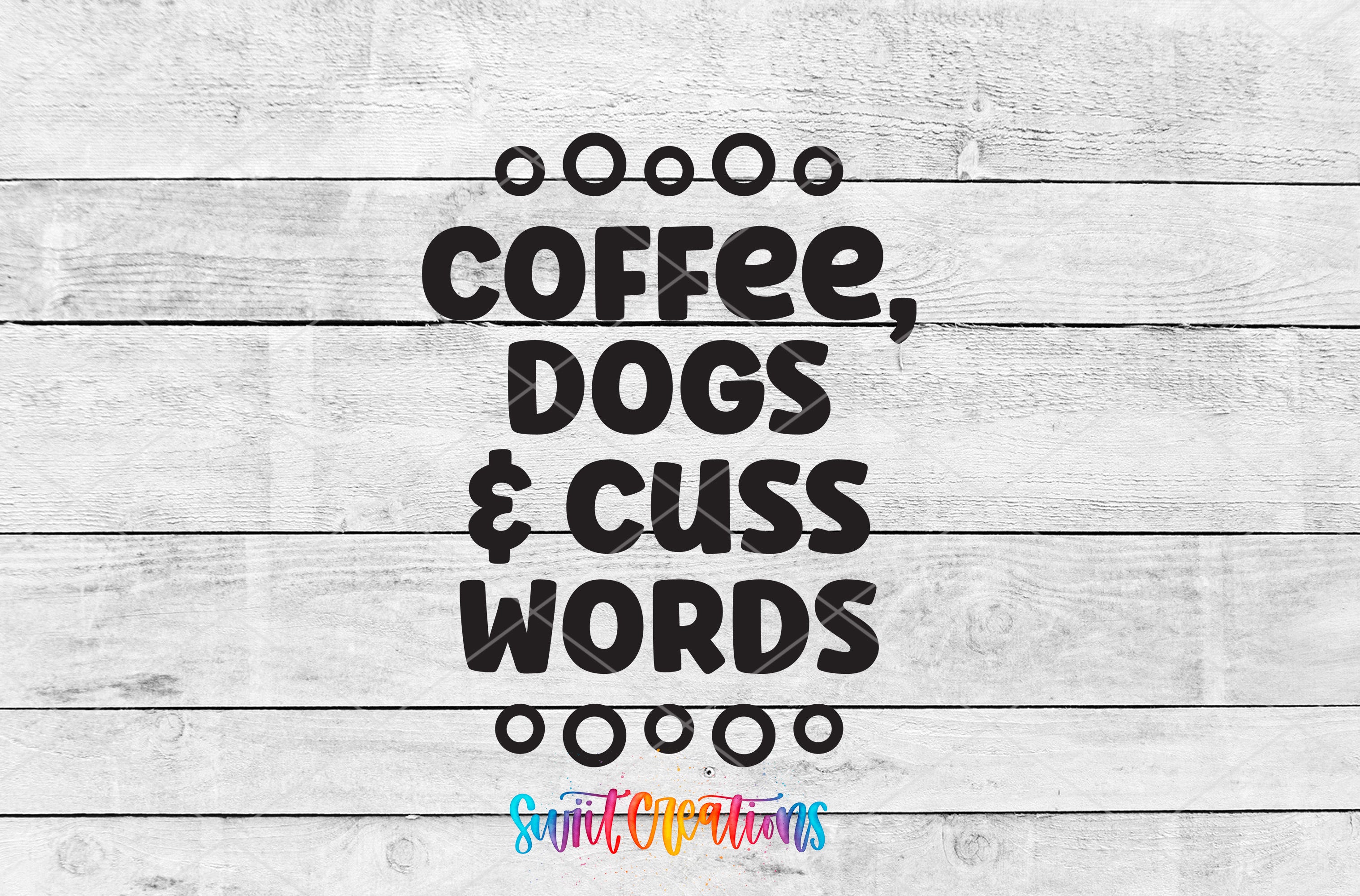 the text "COFFEE, DOGS & CUSS WORDS" in a bold, black font against a white background.