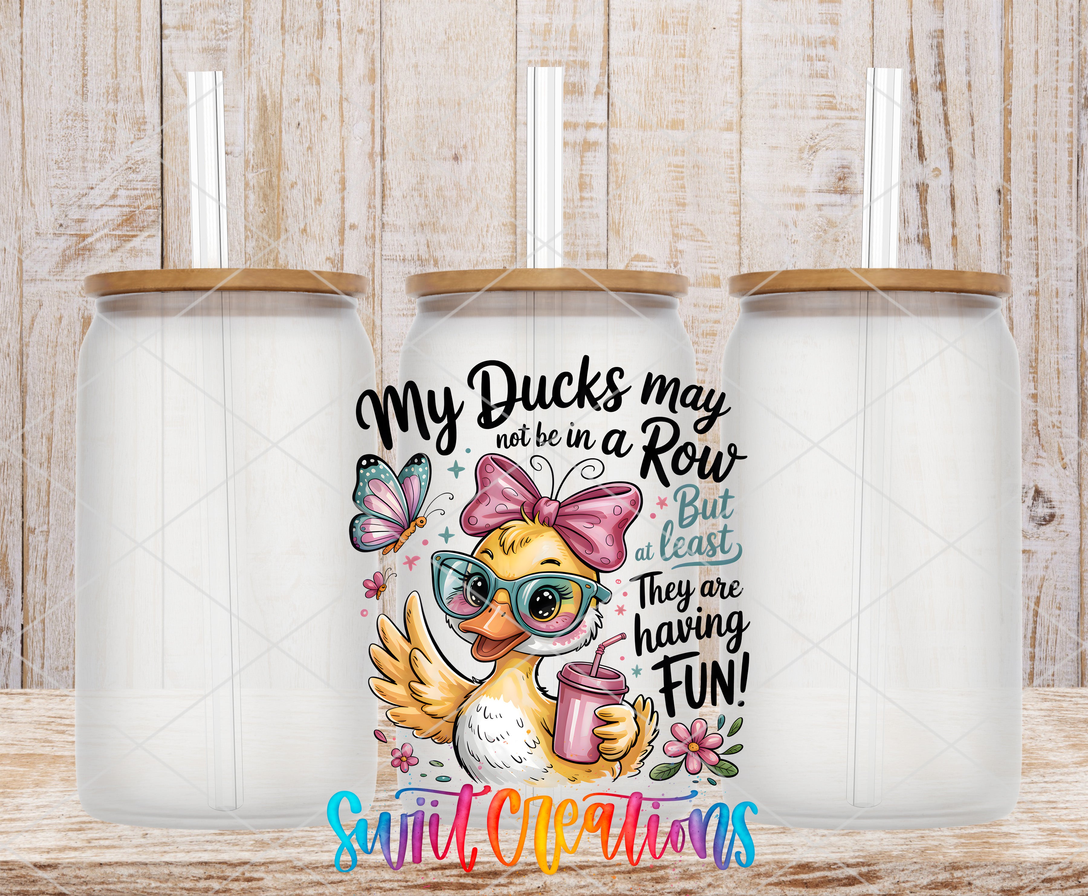 a colorful illustration of a duck wearing sunglasses and holding a cup, accompanied by text that reads "My ducks may not be in a row but at least they are having fun".