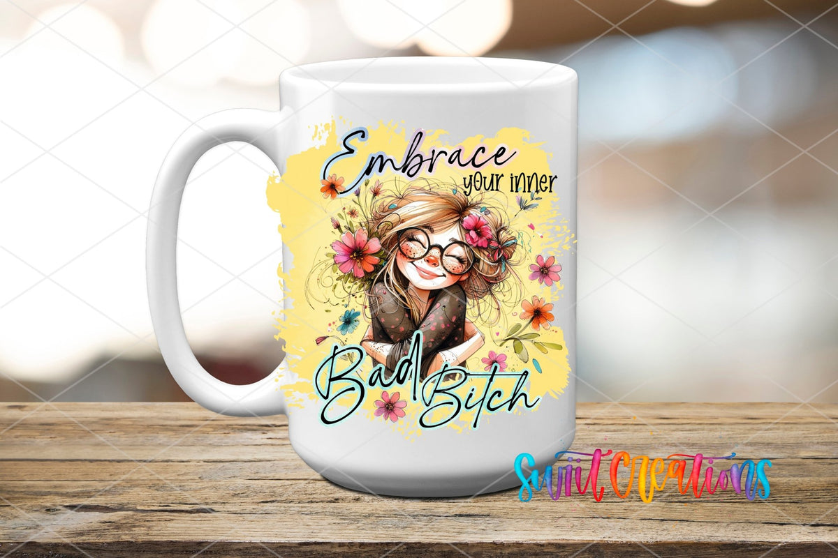 Embrace Your Inner Bad B*tch UV DTF transfer on a white ceramic coffee mug