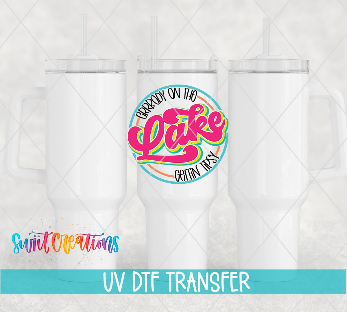 Errbody On The Lake Gettin Tipsy UV DTF Decal | Lake Life Summer Wrap | UV848 - Swiit Creations