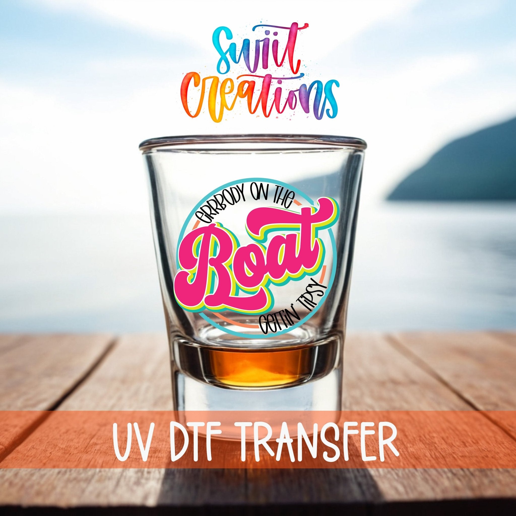 Everybody on the Boat Gettin Tipsy UV DTF Shot Glass Transfer | SG846 - Swiit Creations