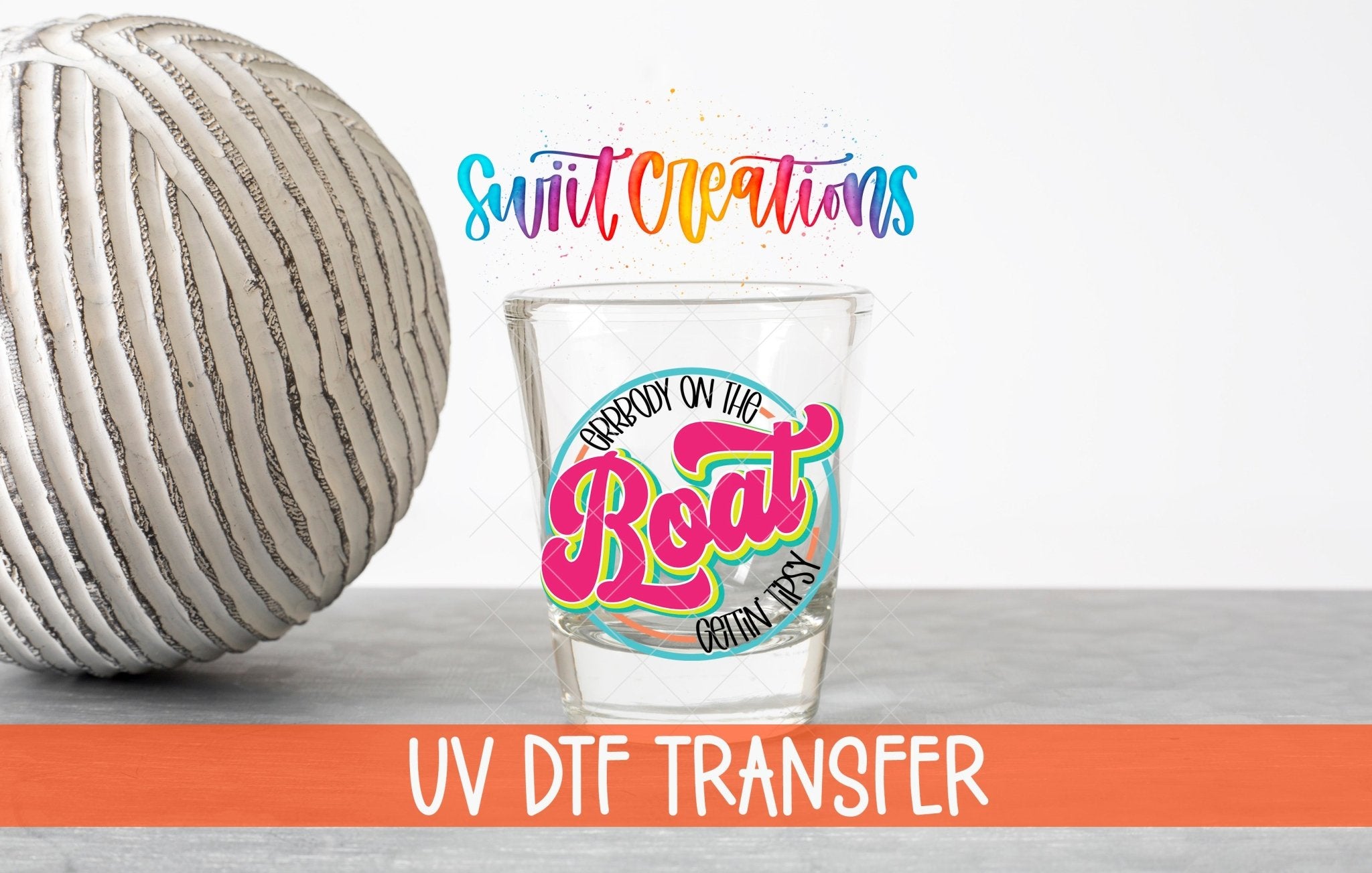 Everybody on the Boat Gettin Tipsy UV DTF Shot Glass Transfer | SG846 - Swiit Creations