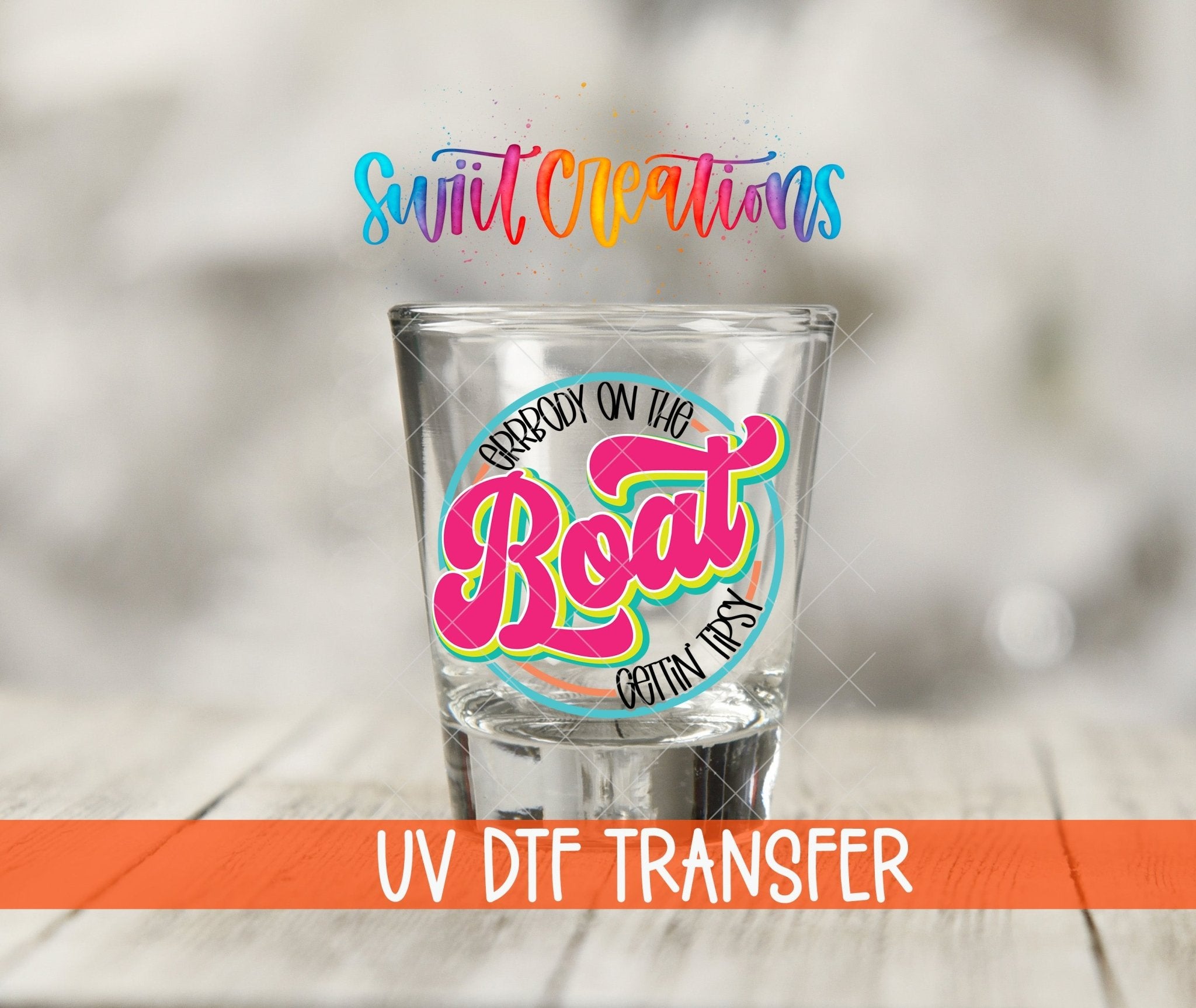 Everybody on the Boat Gettin Tipsy UV DTF Shot Glass Transfer | SG846 - Swiit Creations