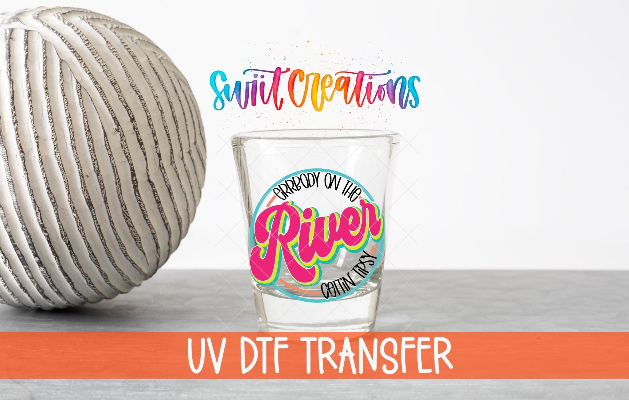 Everybody on the River Gettin Tipsy UV DTF Shot Glass Transfer | SG849 - Swiit Creations