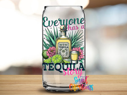 Everyone Has A Tequila Story UV DTF transfer applied to a clear glass can from Swiit Creations
