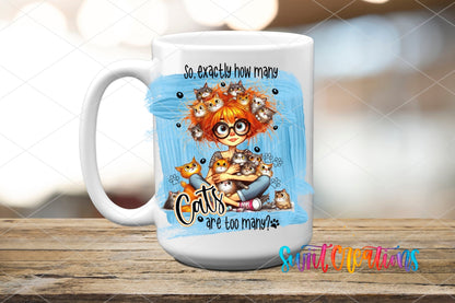 How Many Cats Is Too Many UV DTF transfer on a white ceramic coffee mug