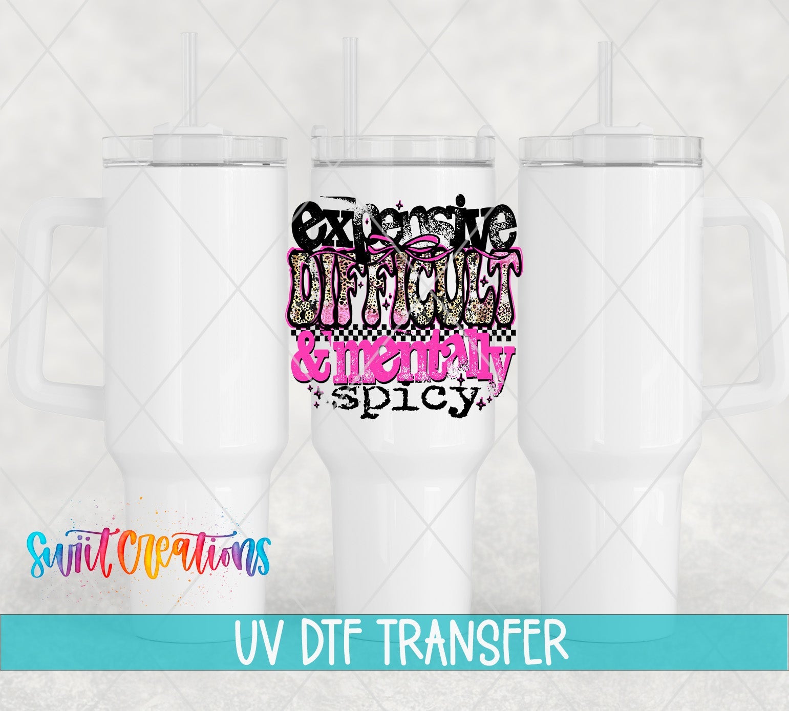 Expensive Difficult And Mentally Spicy Sassy Quote UV DTF transfer applied to a white tumbler set from Swiit Creations