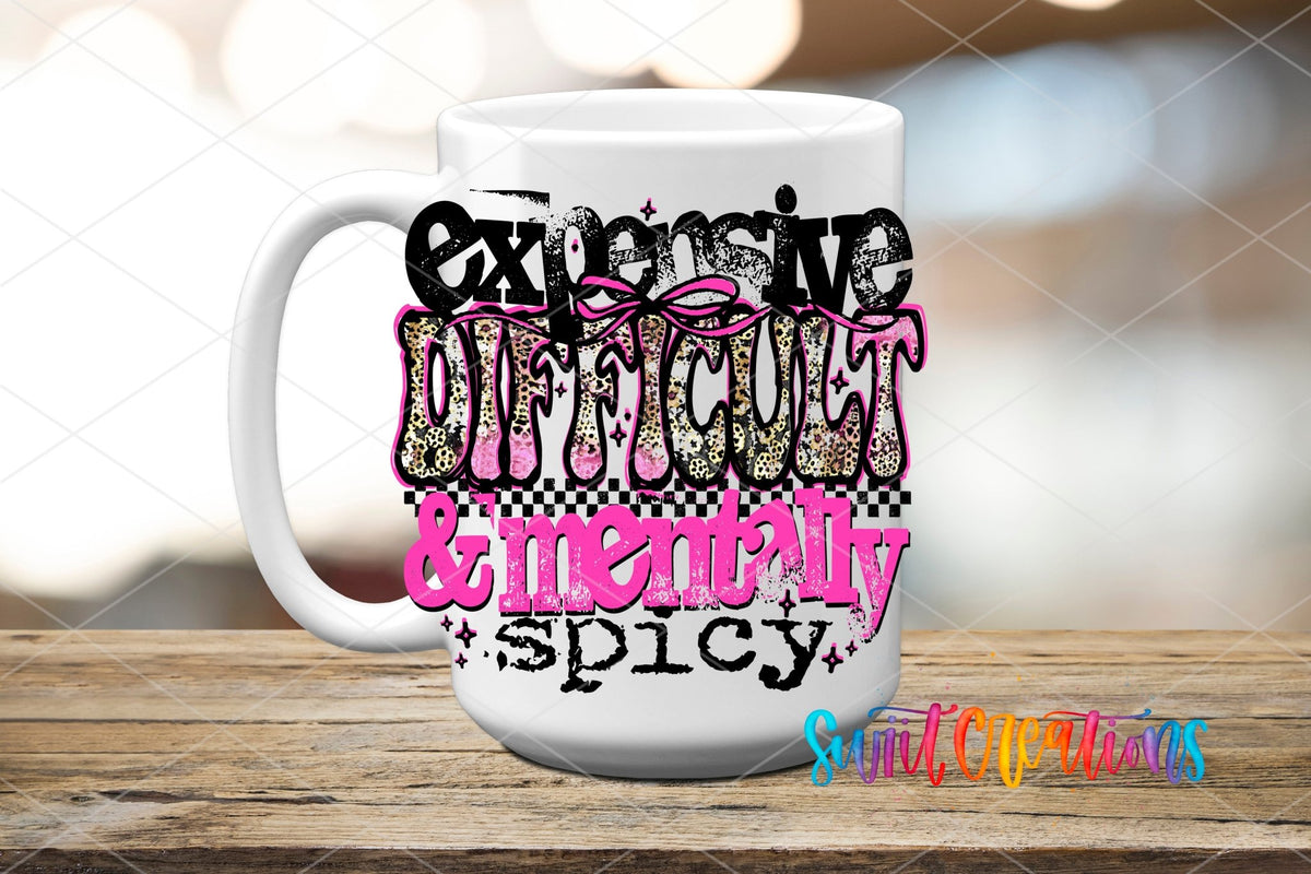 Expensive Difficult and Mentally Spicy UV DTF transfer on a white ceramic coffee mug