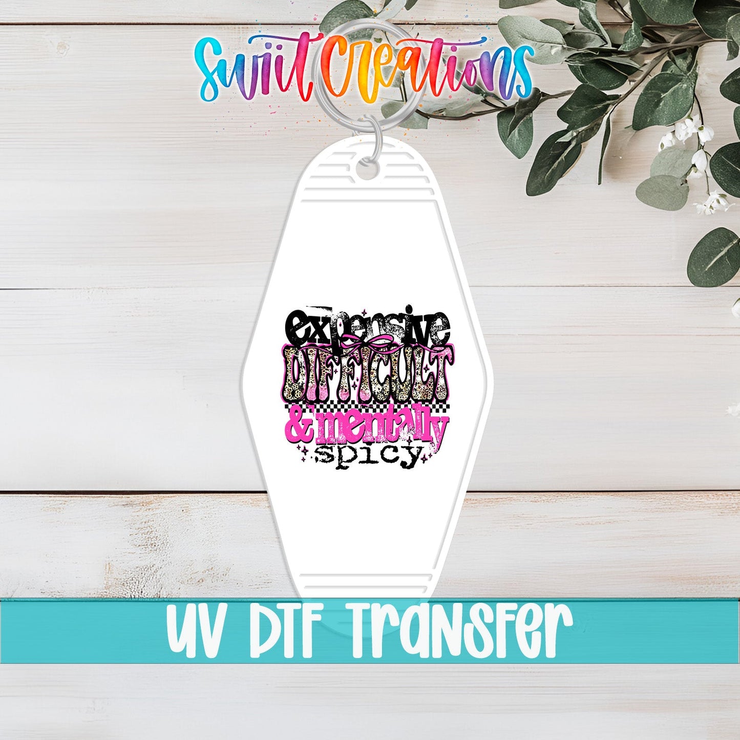 Expensive Difficult Mentally Spicy Motel Keychain UV DTF Transfer | Sassy Humor Design | MK1926 - Swiit Creations