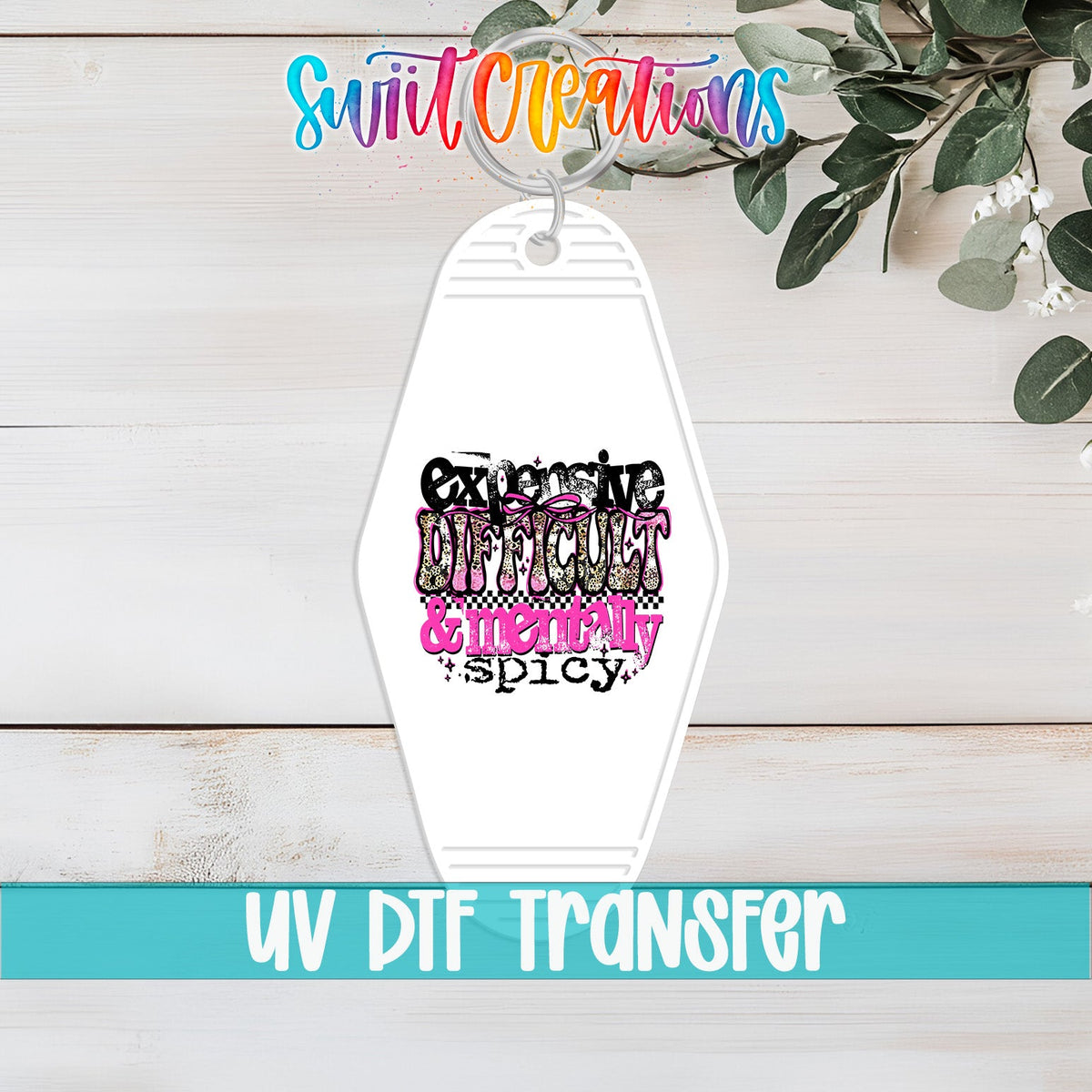 Expensive Difficult Mentally Spicy Motel Keychain UV DTF Transfer | Sassy Humor Design | MK1926 - Swiit Creations