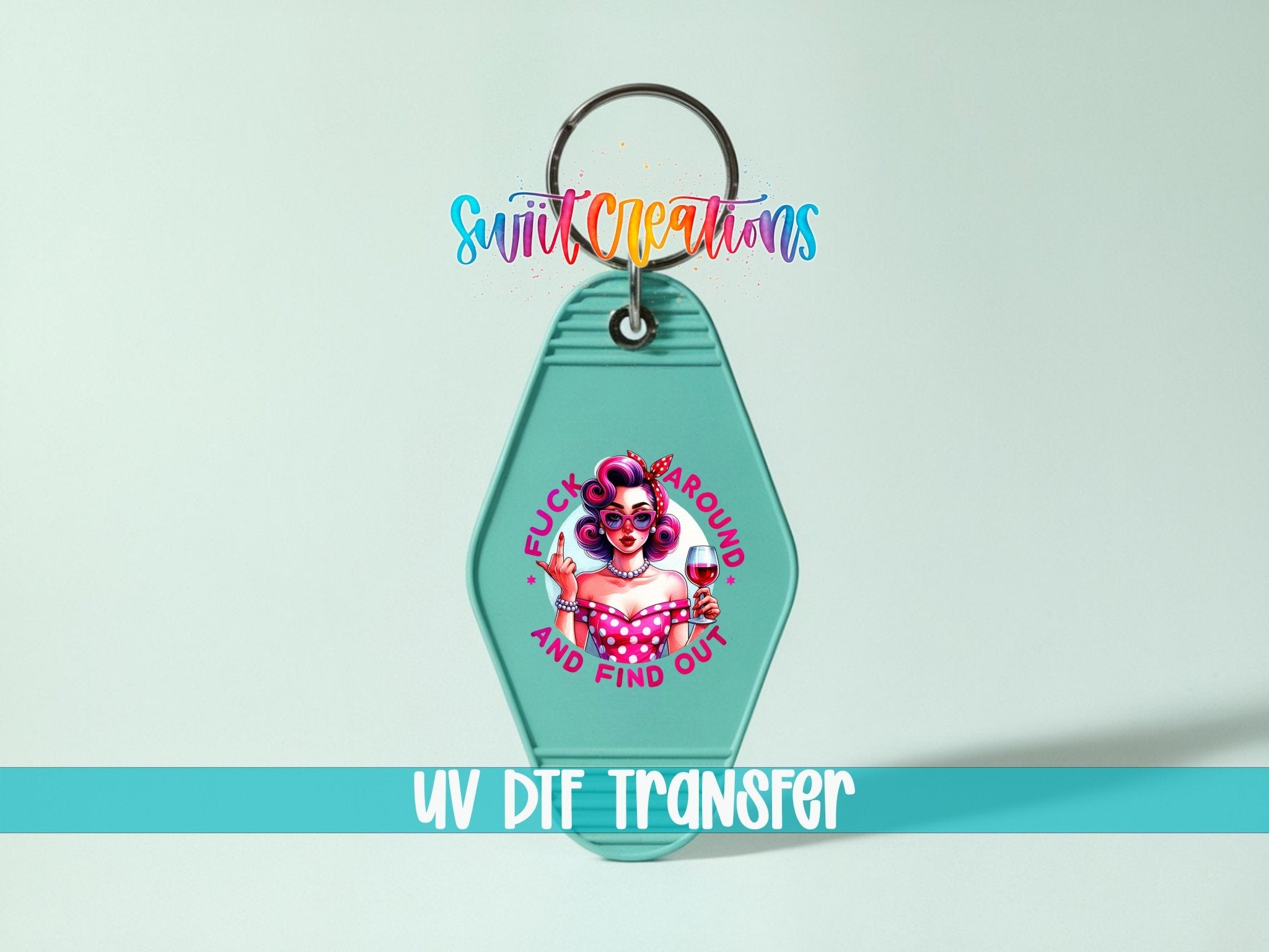 F Around And Find Out Motel Keychain UV DTF Transfer | Retro Pinup Design | MK1538 - Swiit Creations