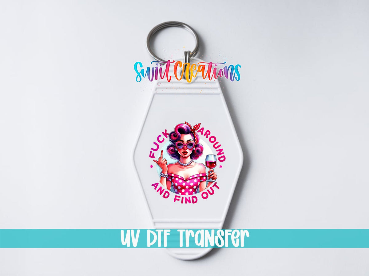 F*ck Around and Find Out UV DTF transfer on a white motel keychain on a white background