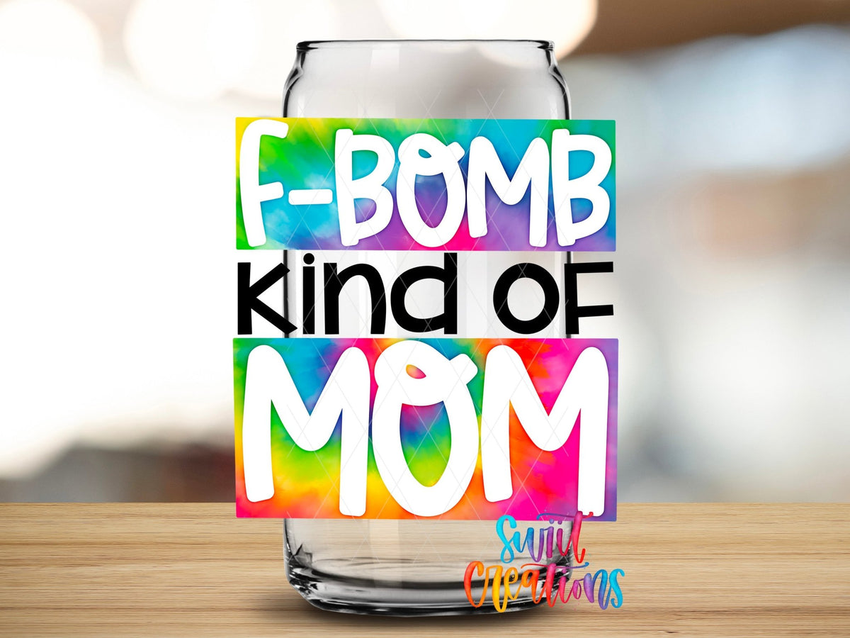 F Bomb Kind of Mom UV DTF Cup Decal | UV087 - Swiit Creations
