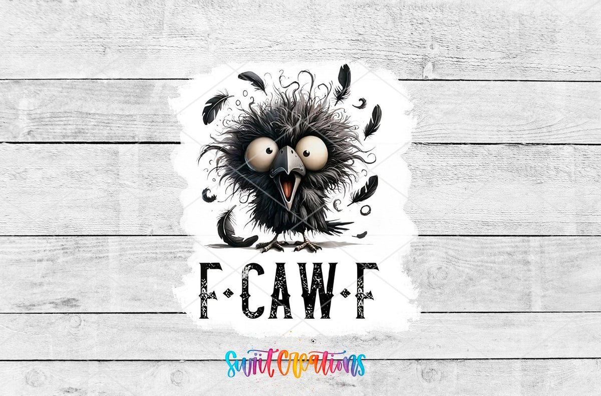 F-CAW-F fuzzy wide-eyed crow UV DTF transfer artwork on a white wood background