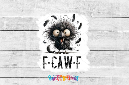 F-CAW-F fuzzy wide-eyed crow UV DTF transfer artwork on a white wood background