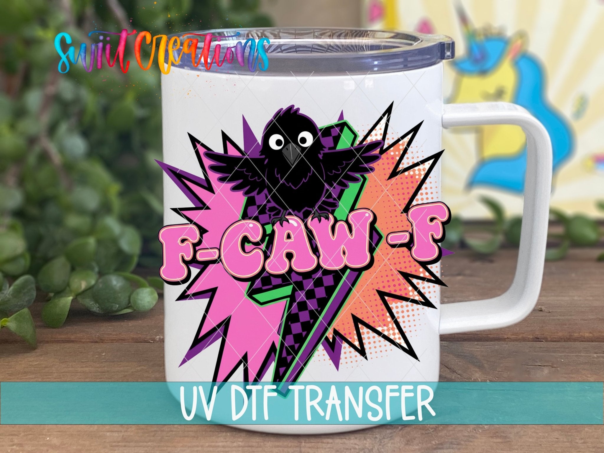 F-CAW-F UV DTF transfer displayed on a white coffee mug from Swiit Creations