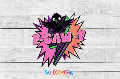 F-CAW-F pop art crow UV DTF transfer artwork on a white wood background