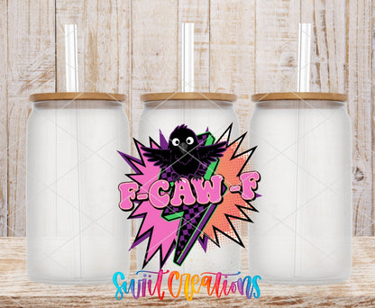 F-CAW-F pop art crow UV DTF transfer on frosted glass cans with bamboo lids