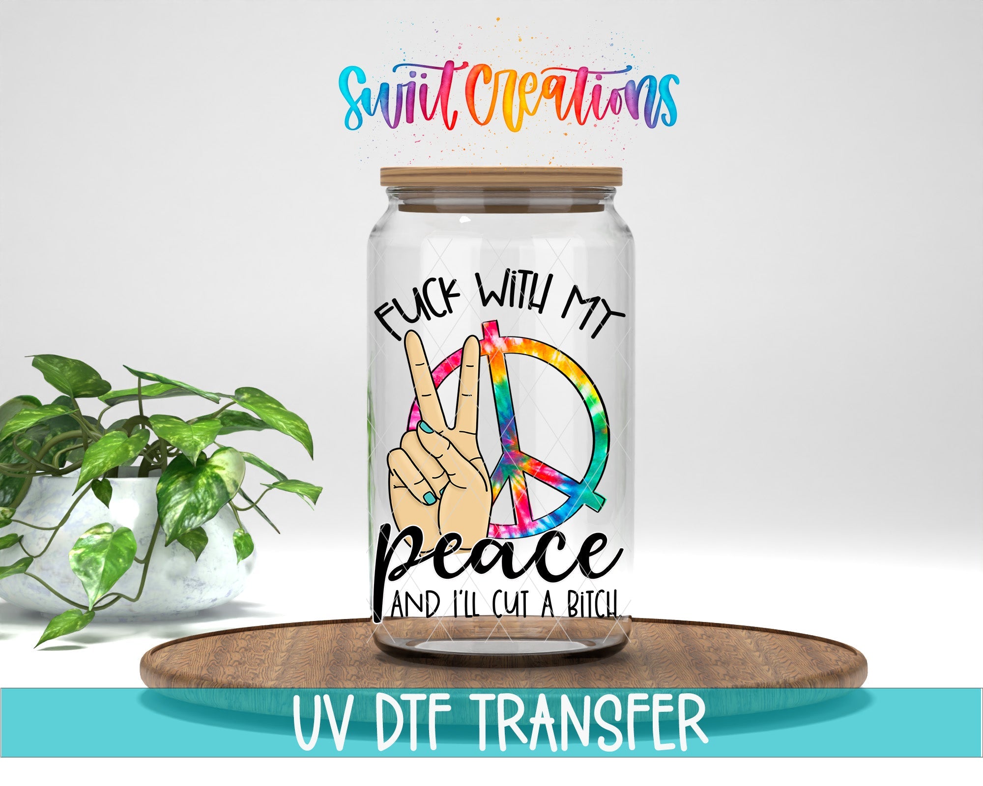 F With My Peace I’ll Cut UV DTF transfer displayed on a clear jar mockup from Swiit Creations