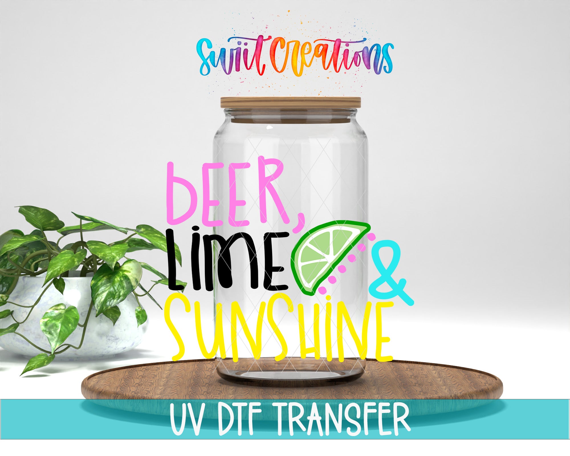 a clear glass jar with a lid, surrounded by a potted plant and a wooden tray. The text on the jar reads "DEER, LIME & SUNSHINE", and the text at the bottom of the image says "UV DFT TRANSFER".