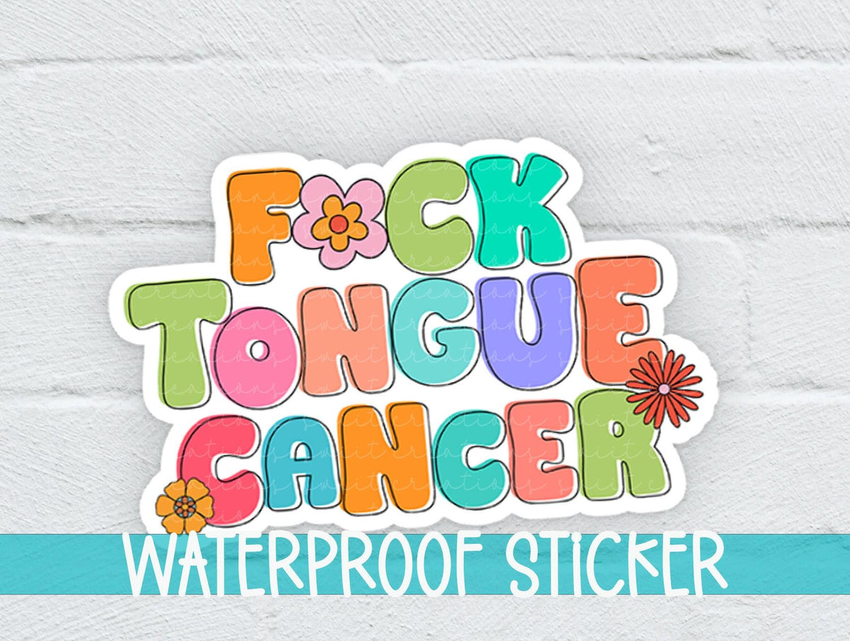 F*ck Tongue Cancer colorful retro letter waterproof vinyl sticker on a white brick wall