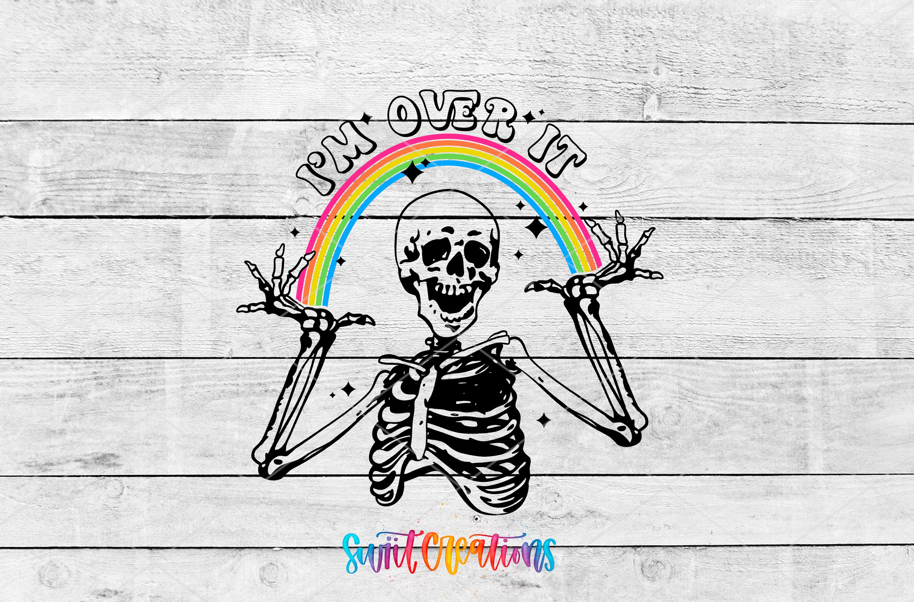 A skeleton with outstretched arms holding a rainbow, with the text "I'm over it" above the rainbow.