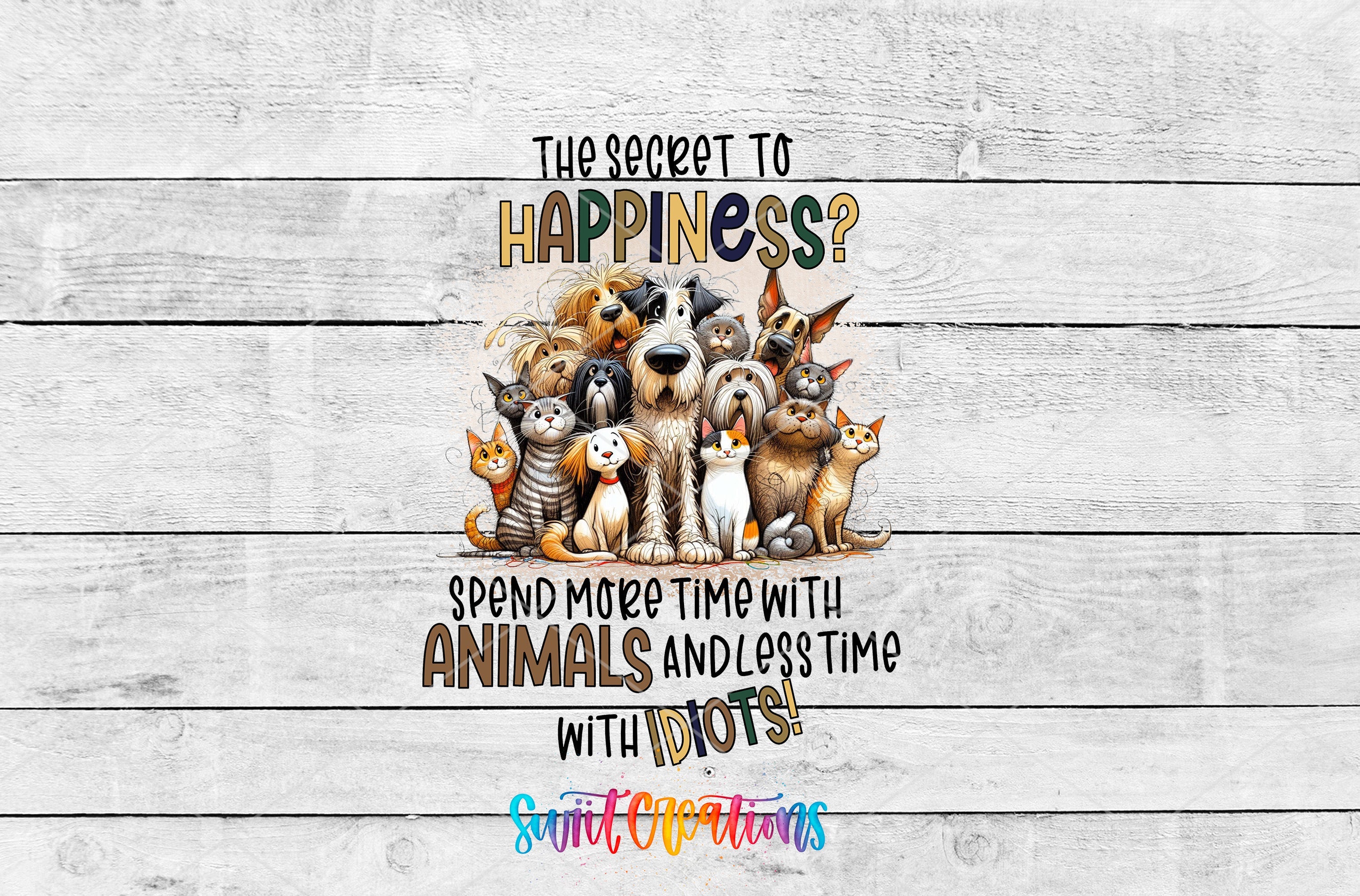 a group of dogs and cats with the words the secret to happiness