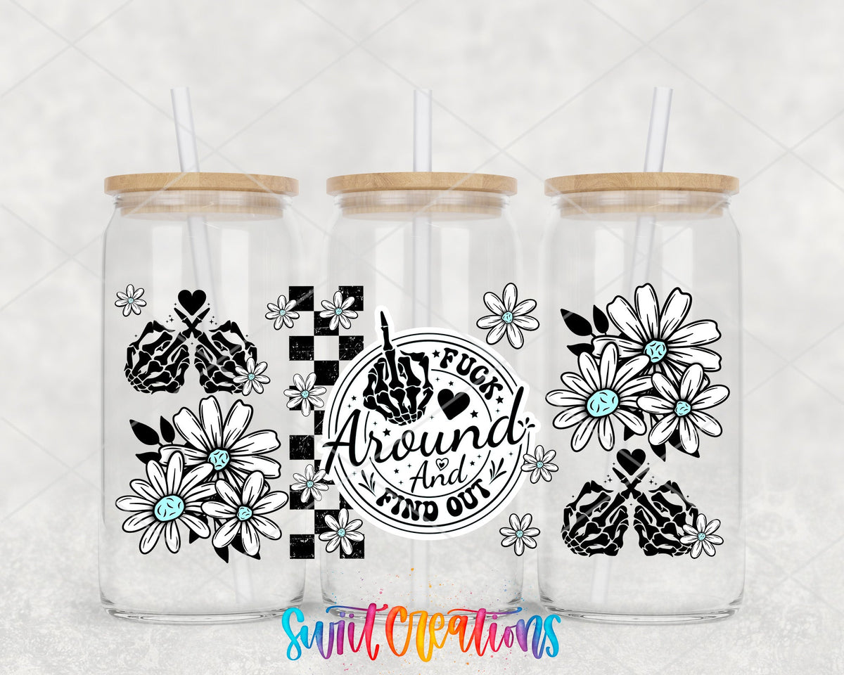 F*ck Around and Find Out floral skeleton hands UV DTF full wrap on three glass cans