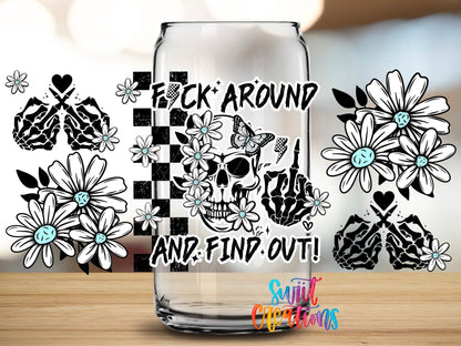 Close-up of the F*ck Around and Find Out skull and daisies UV DTF full wrap on a clear glass can