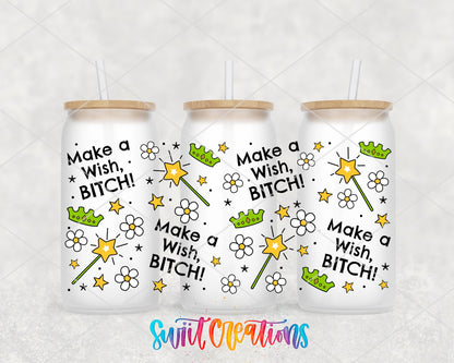 Make a Wish B*tch UV DTF full wrap on three frosted glass cans