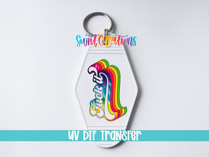 F*ck It UV DTF transfer on a white motel keychain on a white background