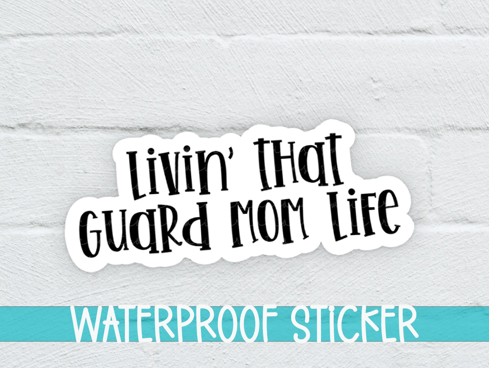 a sticker that says livin'that guard from life
