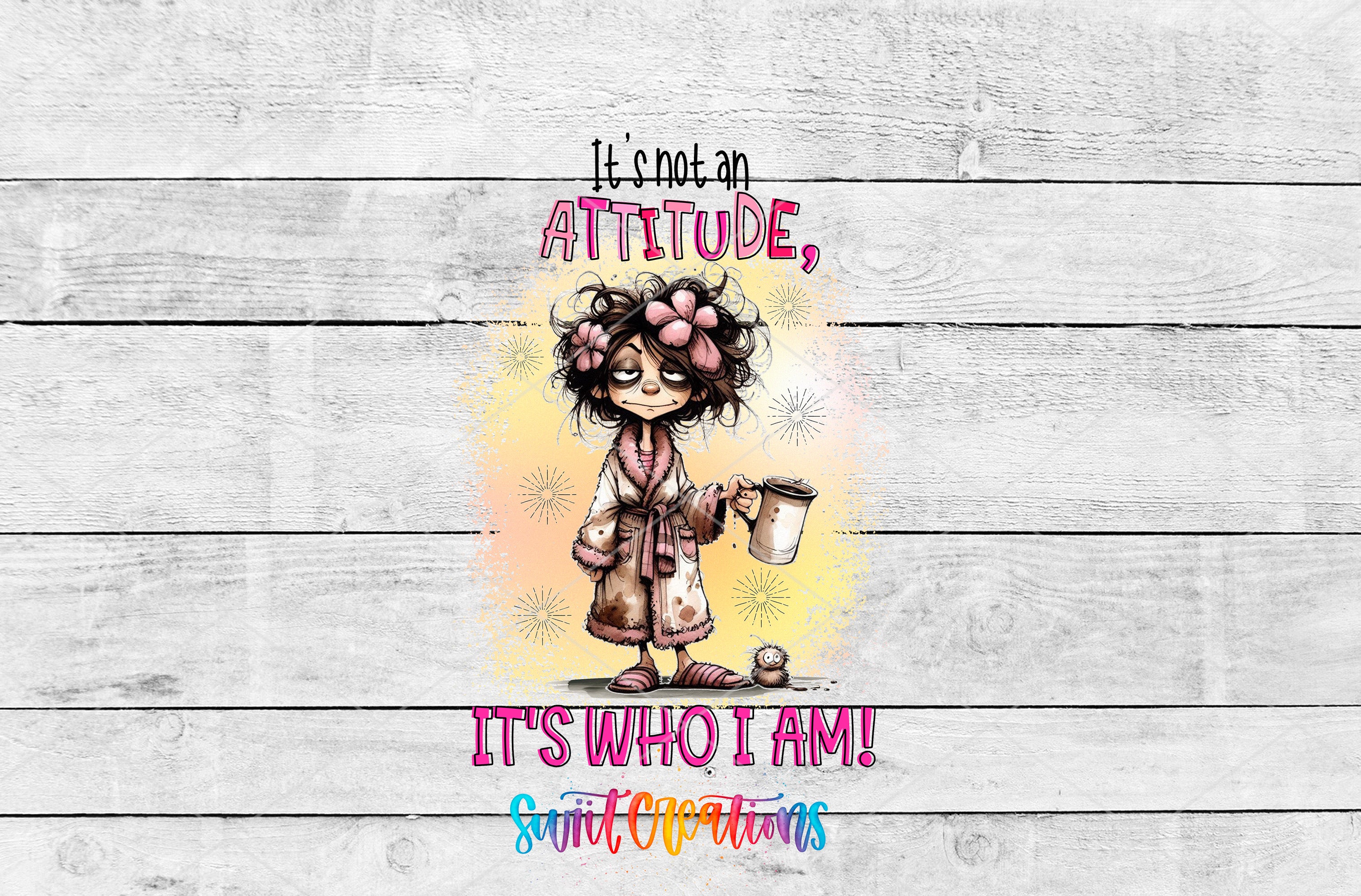a cartoon character wearing a bathrobe and holding a cup, with the text "It's who I am!" and "It's who I am!" written above and below the character, respectively.