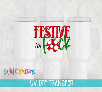 Festive As F*ck UV DTF transfer on white 40 oz tumblers