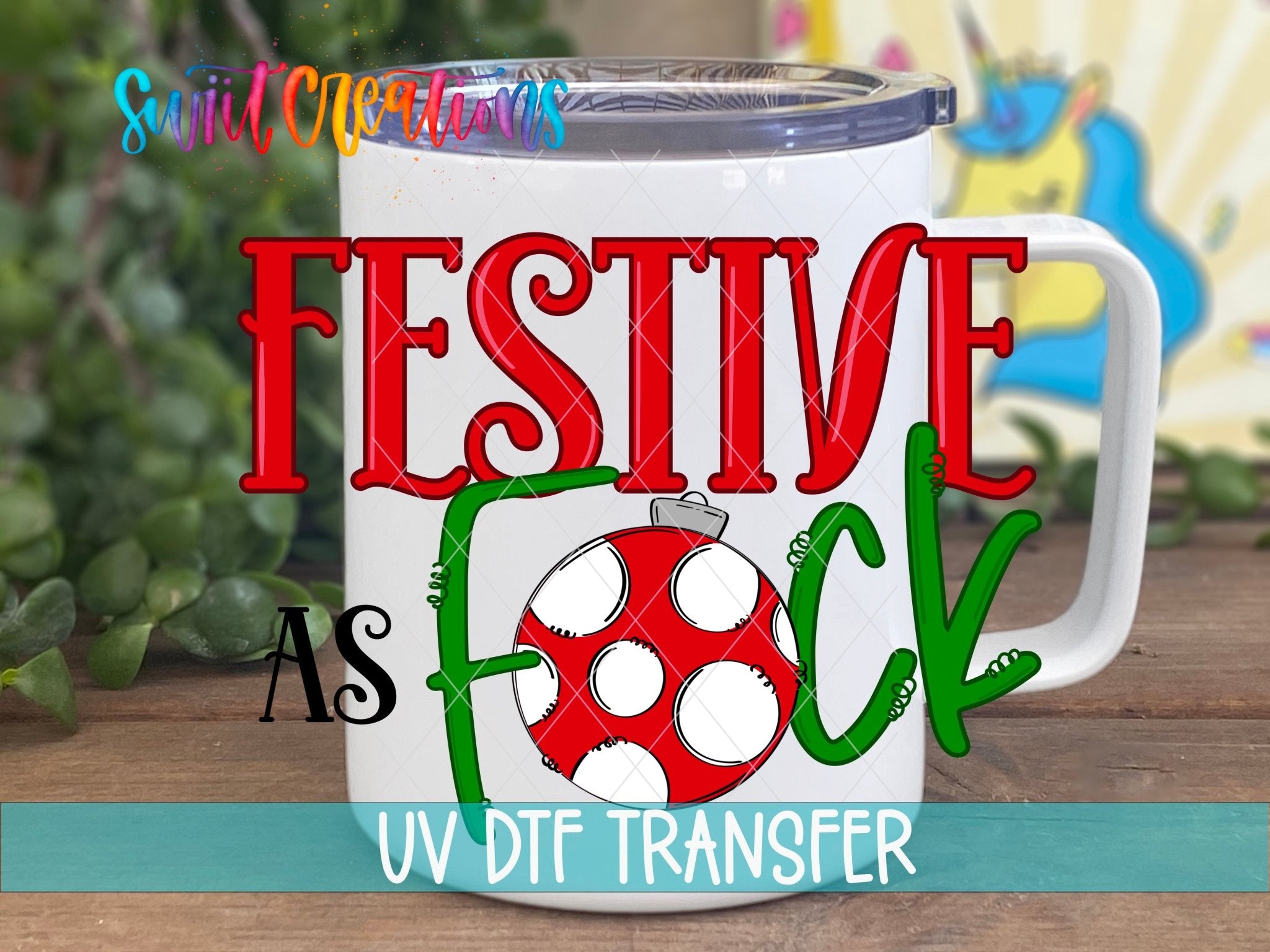 Festive As F Christmas UV DTF transfer displayed on a white coffee mug from Swiit Creations